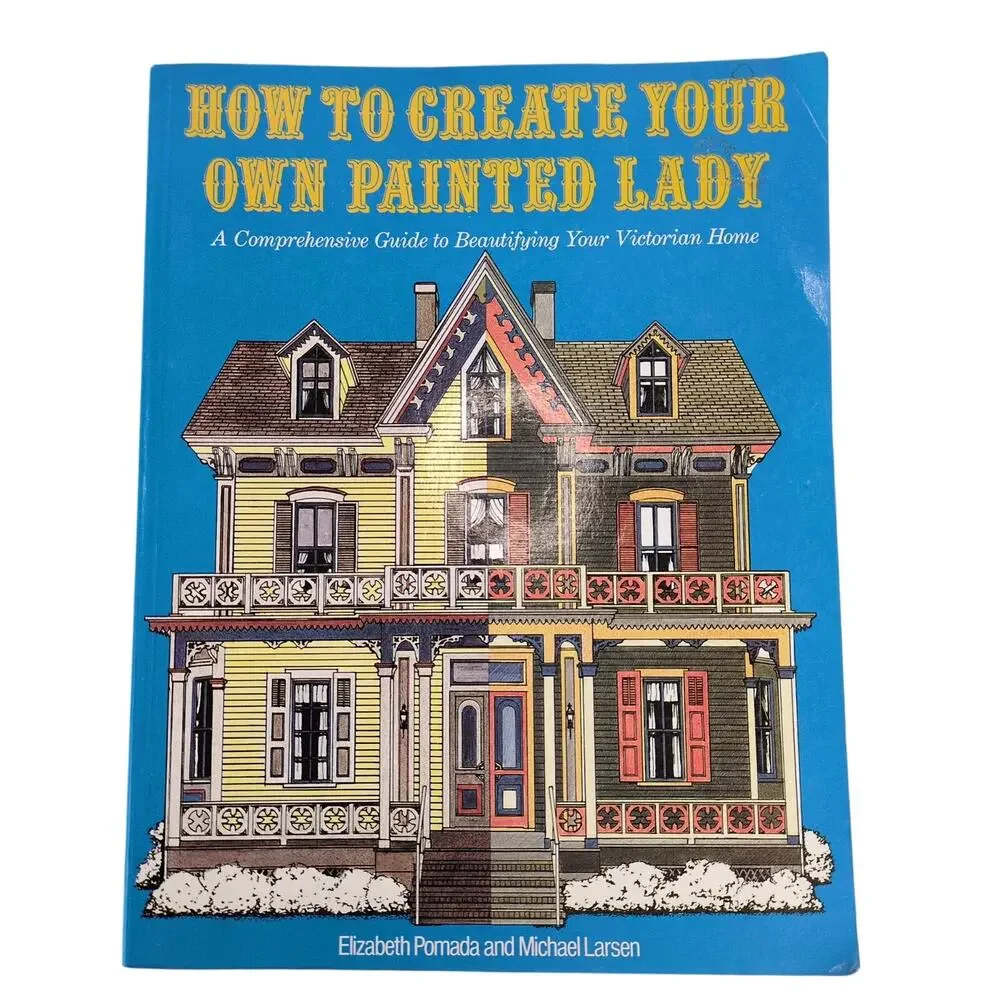 How to Create Your Own Painted Lady Victorian Home Guide Book 1989 Pomada Larsen